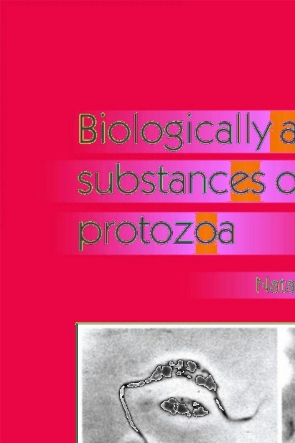 Biologically Active Substances of Protozoa