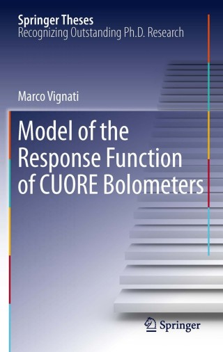Cover image: Model of the Response Function of CUORE Bolometers 9789400712317