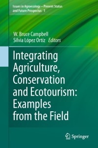 Imagen de portada: Integrating Agriculture, Conservation and Ecotourism: Examples from the Field 1st edition 9789400713086