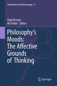 Cover image: Philosophy's Moods: The Affective Grounds of Thinking 1st edition 9789400715035