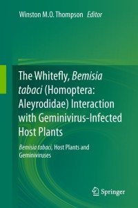 Imagen de portada: The Whitefly, Bemisia tabaci (Homoptera: Aleyrodidae) Interaction with Geminivirus-Infected Host Plants 1st edition 9789400715233