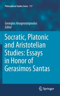 Cover image: Socratic, Platonic and Aristotelian Studies: Essays in Honor of Gerasimos Santas 1st edition 9789400717299