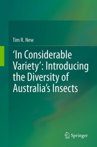 Cover image: ‘In Considerable Variety’: Introducing the Diversity of Australia’s Insects 9789400717794