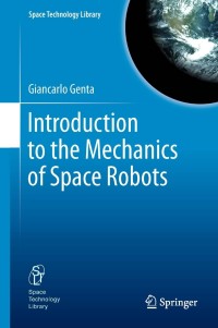 Cover image: Introduction to the Mechanics of Space Robots 9789400737853