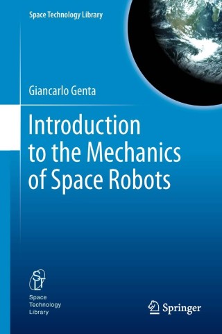 Immagine di copertina: Introduction to the Mechanics of Space Robots 9789400737853
