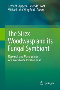 Cover image: The Sirex Woodwasp and its Fungal Symbiont: 1st edition 9789400719590