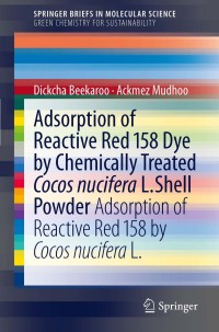 Cover image: Adsorption of Reactive Red 158 Dye by Chemically Treated Cocos Nucifera L. Shell Powder 9789400719859