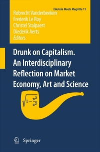 Cover image: Drunk on Capitalism. An Interdisciplinary Reflection on Market Economy, Art and Science 9789400720817