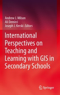 Cover image: International Perspectives on Teaching and Learning with GIS in Secondary Schools 1st edition 9789400721197