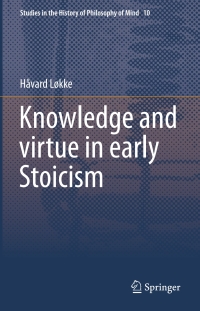 Cover image: Knowledge and virtue in early Stoicism 9789400721524