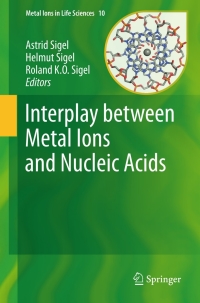 Cover image: Interplay between Metal Ions and Nucleic Acids 9789400721715