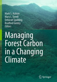 Cover image: Managing Forest Carbon in a Changing Climate 9789400722316