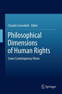 صورة الغلاف: Philosophical Dimensions of Human Rights 1st edition 9789400723757