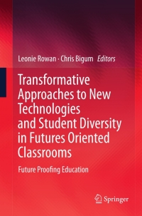 صورة الغلاف: Transformative Approaches to New Technologies and Student Diversity in Futures Oriented Classrooms 9789400726413