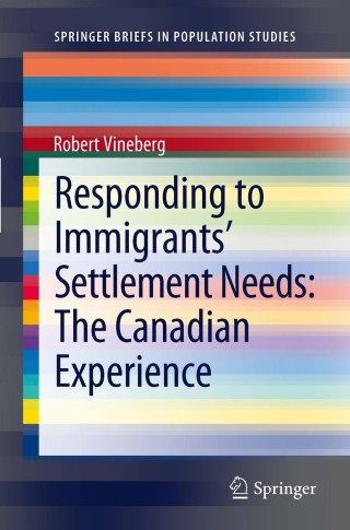Cover image: Responding to Immigrants' Settlement Needs: The Canadian Experience 9789400726871