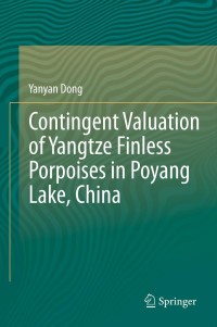 صورة الغلاف: Contingent Valuation of Yangtze Finless Porpoises in Poyang Lake, China 9789400727649