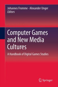 Cover image: Computer Games and New Media Cultures 1st edition 9789400727762