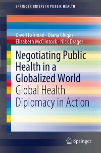 Imagen de portada: Negotiating Public Health in a Globalized World 9789400727793