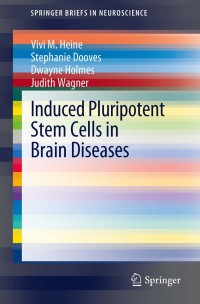 Cover image: Induced Pluripotent Stem Cells in Brain Diseases 9789400728158