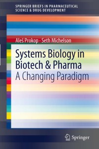 Imagen de portada: Systems Biology in Biotech & Pharma 9789400728486
