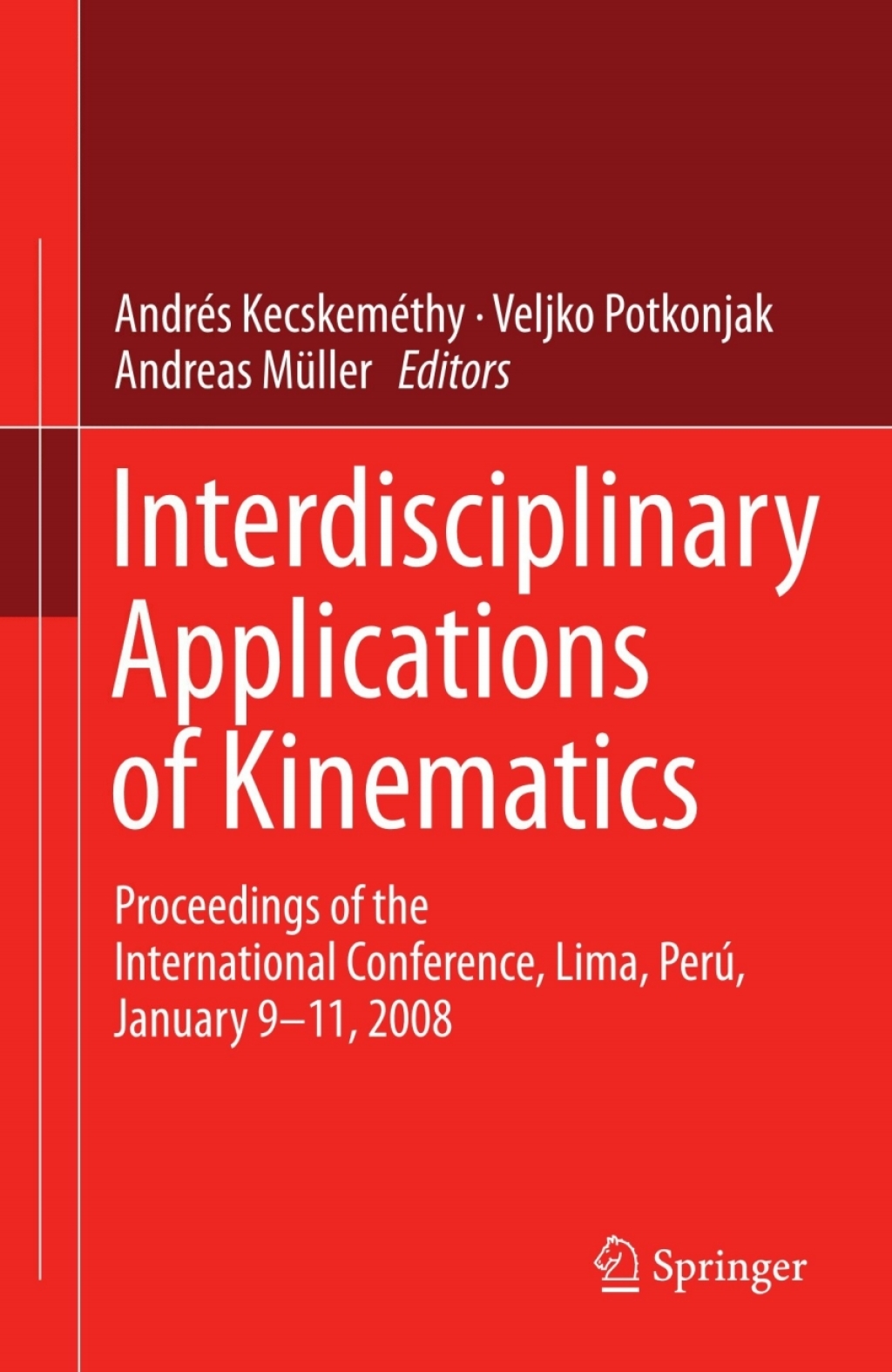 Interdisciplinary Applications of Kinematics Proceedings of the International Conference, Lima, Perú, January 9-11, 2008 1st Edition