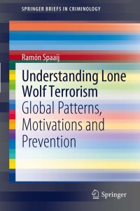 Imagen de portada: Understanding Lone Wolf Terrorism 9789400729803