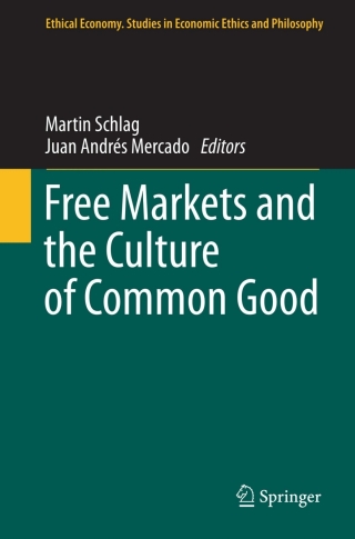 Cover image: Free Markets and the Culture of Common Good 9789400729896