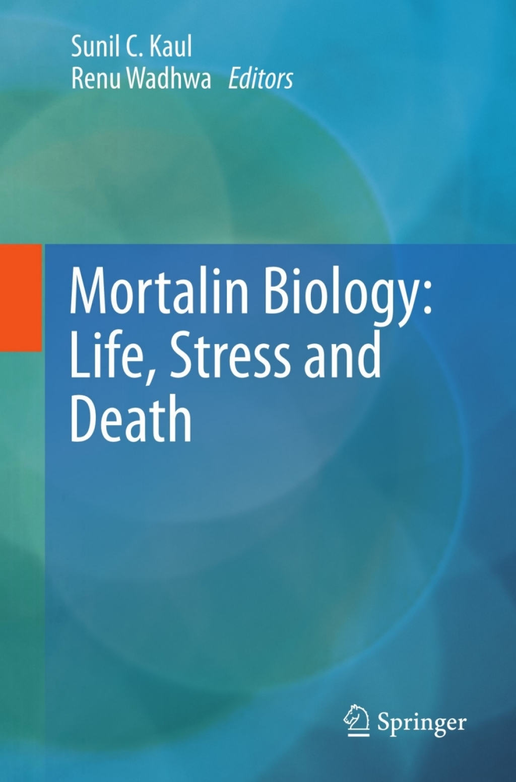 Mortalin Biology: Life, Stress and Death