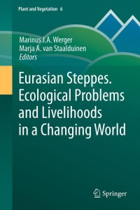 Omslagafbeelding: Eurasian Steppes. Ecological Problems and Livelihoods in a Changing World 1st edition 9789400738850