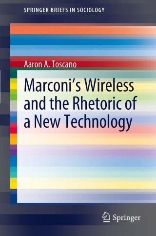 Cover image: Marconi's Wireless and the Rhetoric of a New Technology 9789400739765