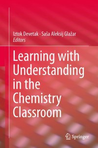 Cover image: Learning with Understanding in the Chemistry Classroom 9789400743656