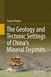 表紙画像: The Geology and Tectonic Settings of China's Mineral Deposits 9789400744431