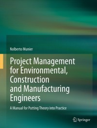 Cover image: Project Management for Environmental, Construction and Manufacturing Engineers 9789400744752