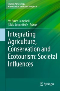 Immagine di copertina: Integrating Agriculture, Conservation and Ecotourism: Societal Influences 1st edition 9789400744844