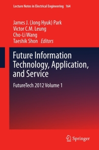 Cover image: Future Information Technology, Application, and Service 9789400745155