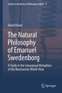 صورة الغلاف: The Natural philosophy of Emanuel Swedenborg 9789400745599