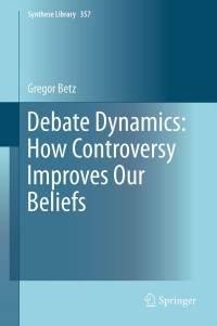 Imagen de portada: Debate Dynamics: How Controversy Improves Our Beliefs 9789400745988