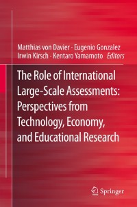 Cover image: The Role of International Large-Scale Assessments: Perspectives from Technology, Economy, and Educational Research 9789400746282