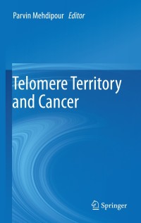 Cover image: Telomere Territory and Cancer 9789400746312