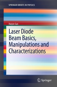 Cover image: Laser Diode Beam Basics, Manipulations and  Characterizations 9789400746633