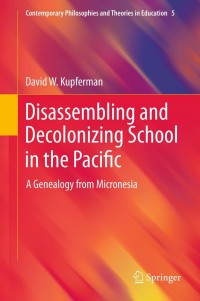 صورة الغلاف: Disassembling and Decolonizing School in the Pacific 9789400746725