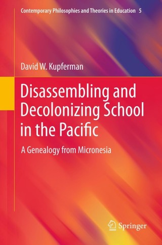 Cover image: Disassembling and Decolonizing School in the Pacific 9789400746725