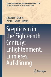 Omslagafbeelding: Scepticism in the Eighteenth Century: Enlightenment, Lumières, Aufklärung 9789400748095