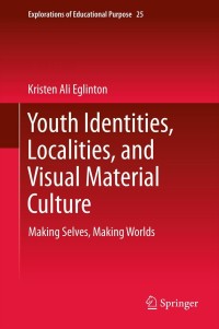 صورة الغلاف: Youth Identities, Localities, and Visual Material Culture 9789400748569
