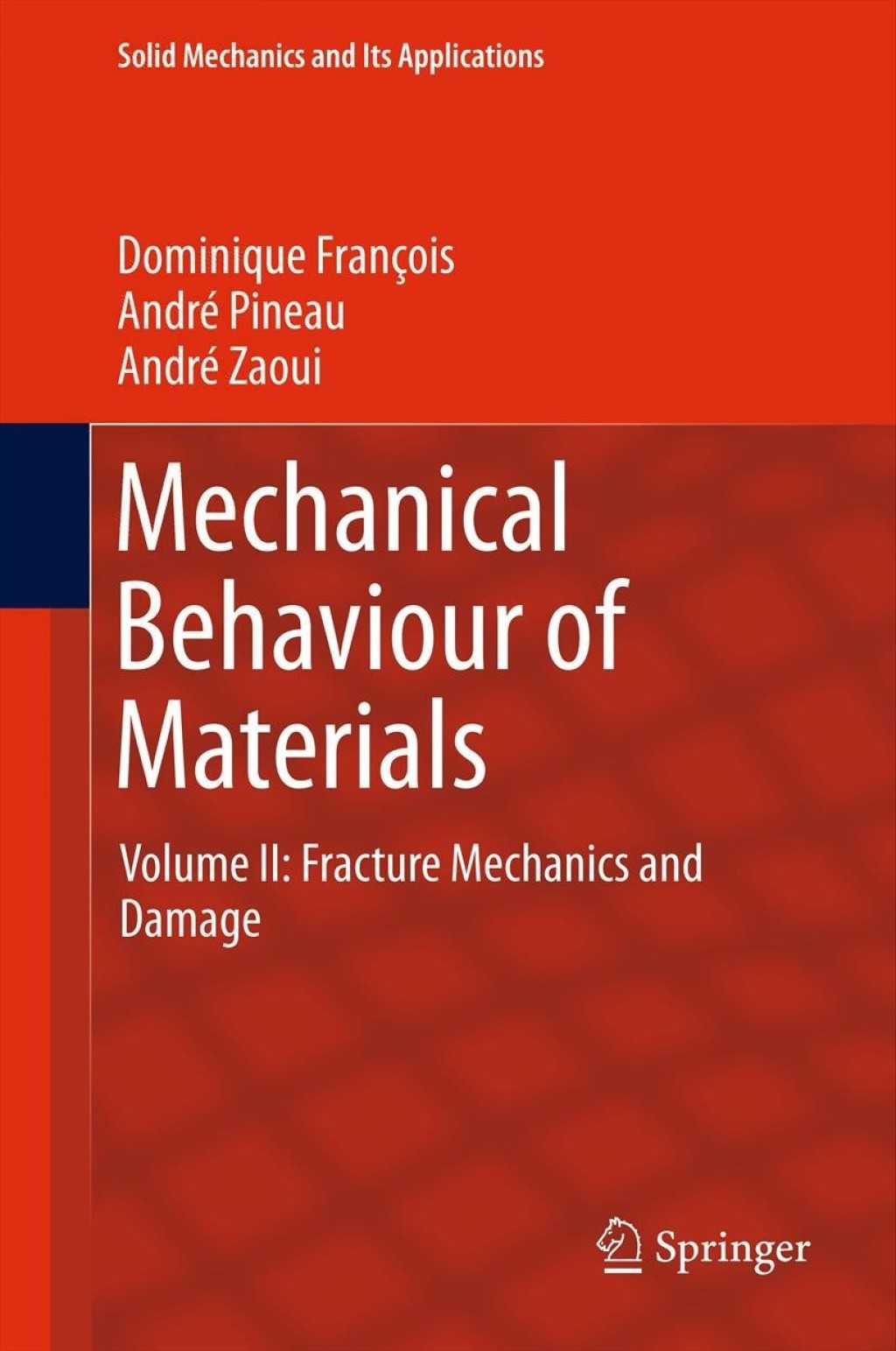 Mechanical Behaviour of Materials Volume II: Fracture Mechanics and Damage 2nd Edition