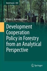Imagen de portada: Development Cooperation Policy in Forestry from an Analytical Perspective 9789400794863