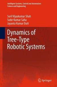 Imagen de portada: Dynamics of Tree-Type Robotic Systems 9789401782050
