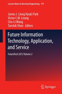 表紙画像: Future Information Technology, Application, and Service 9789400750630