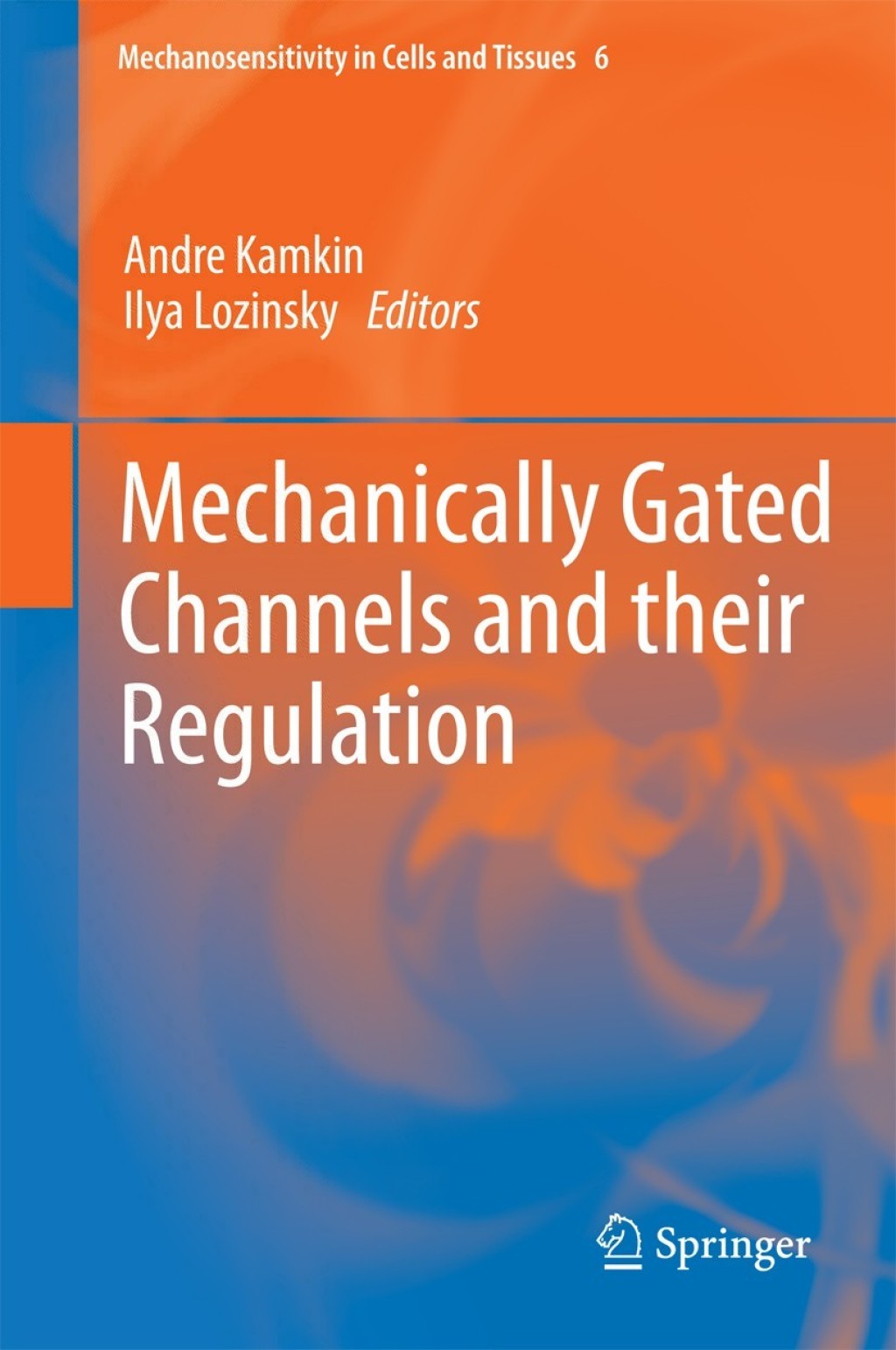 Mechanically Gated Channels and their Regulation 1st Edition