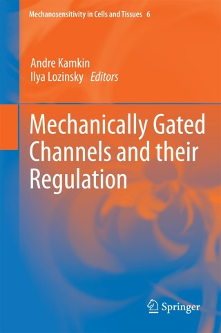 Cover image: Mechanically Gated Channels and their Regulation 1st edition 9789400750722